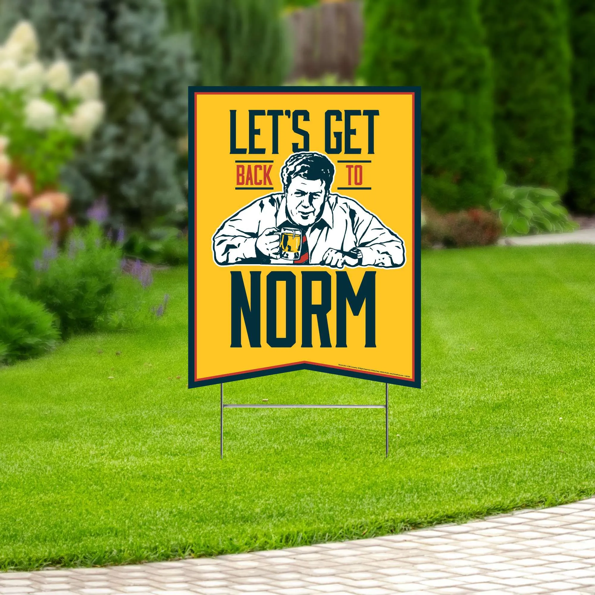 Cheers Let's Get back to Norm, Yard Sign with Lawn Stakes