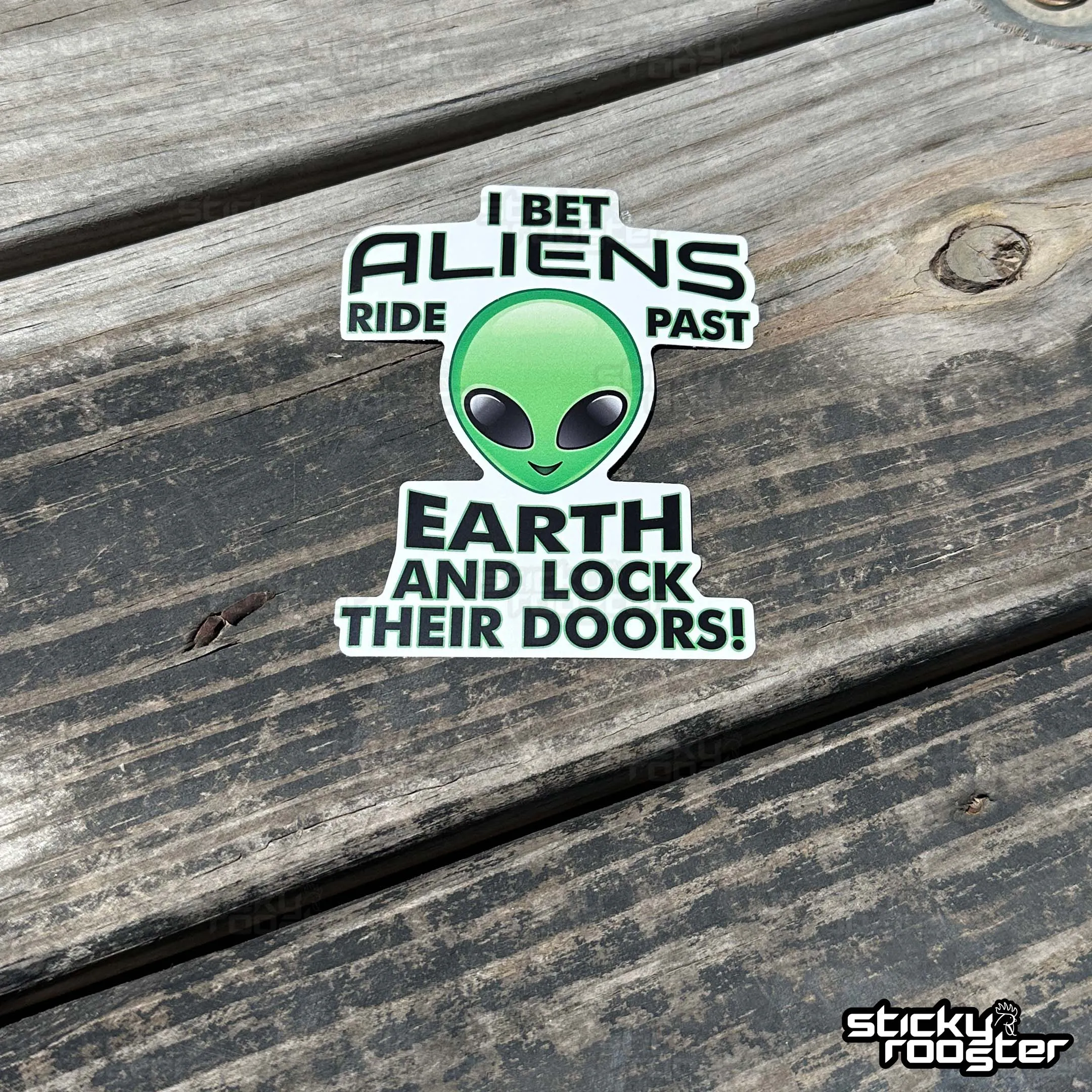 I Bet Aliens...sticker